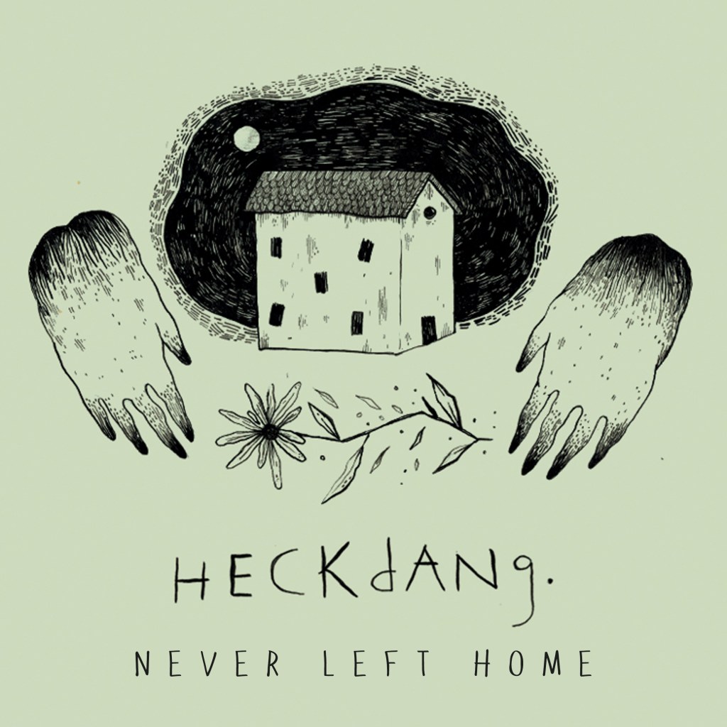 Heckdang Takes Us Thru Loss with New Release “Never Left&nbsp;Home”